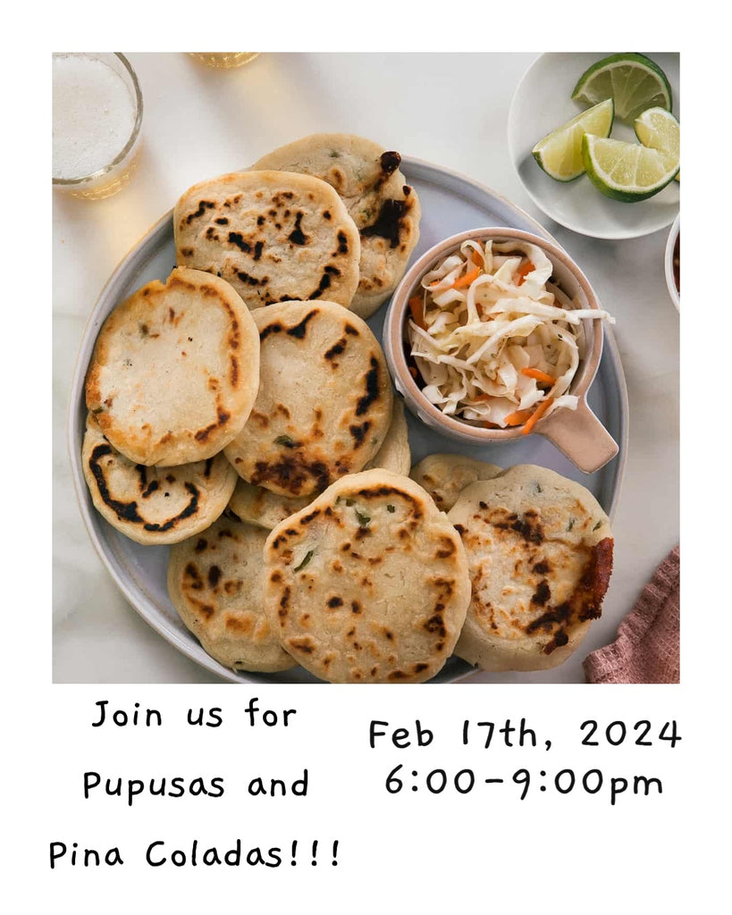 Pupusa and Pina Colada Valentines Day Party!