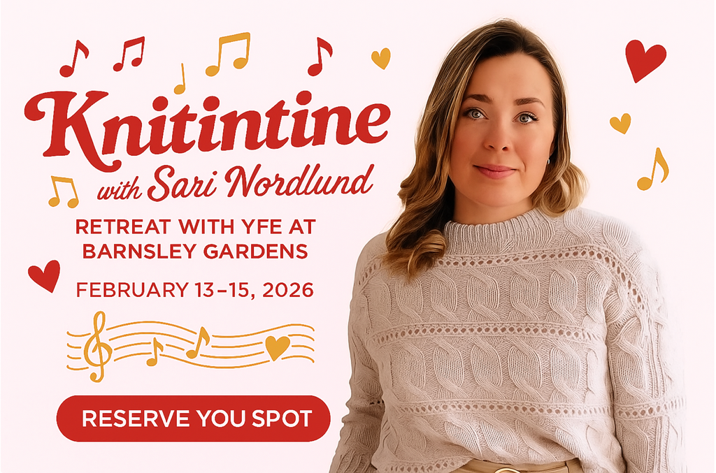 💘 Knitintine with Sari Nordlund ~ Retreat with YFE at Barnsley Gardens